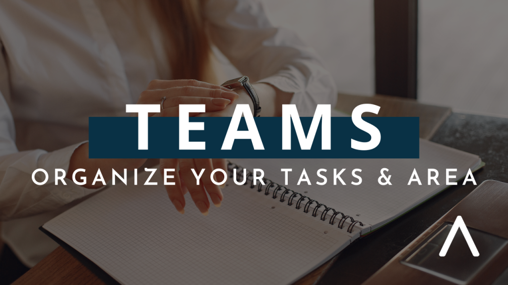 Organizing Tasks & Your Personal Teams Area